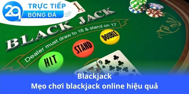 blackjack-meo-choi-blackjack-online-hieu-qua