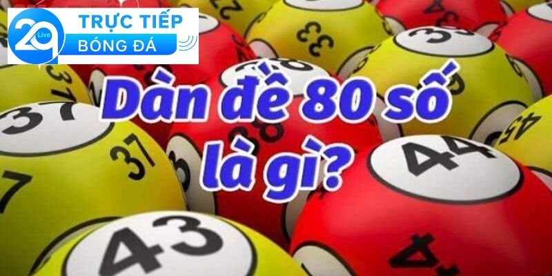 Giới thiệu về dàn đề 80 số