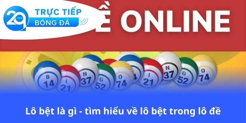 lo-bet-la-gi-tim-hieu-ve-lo-bet-trong-lo-de