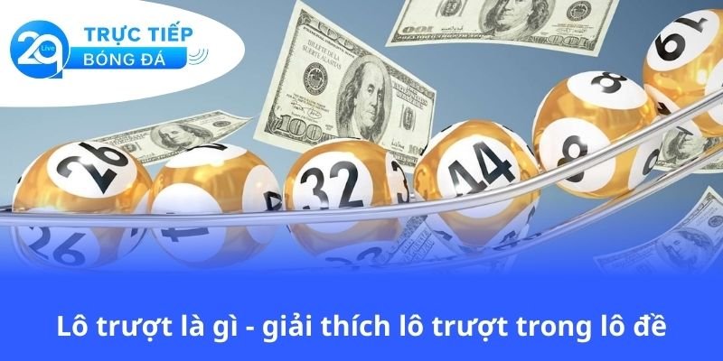 lo-truot-la-gi-giai-thich-lo-truot-trong-lo-de