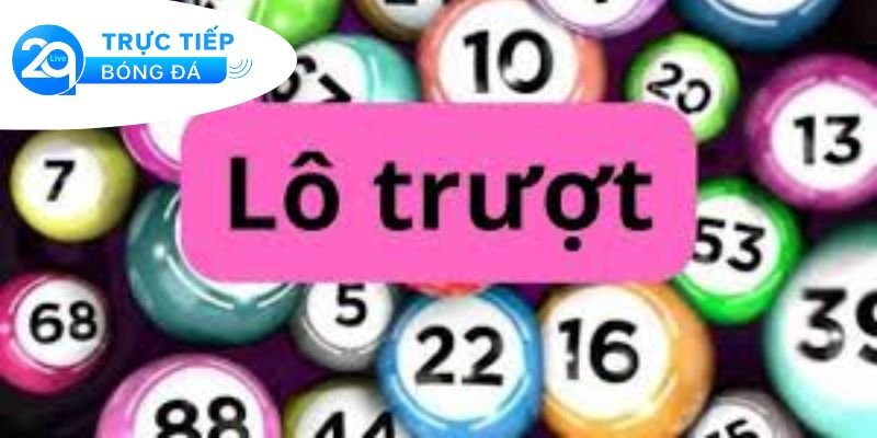 Lô trượt là gì - Giải thích lô trượt trong lô đề 4 Ý nghĩa và tác động của lô trượt